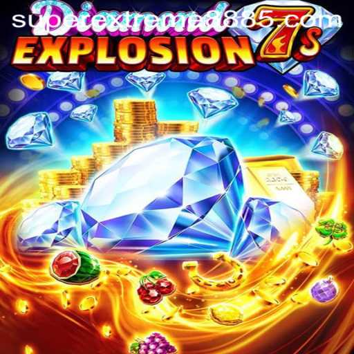 Exploring the Thrills of DiamondExplosion7s: A SUPER EXTREME 888 Adventure