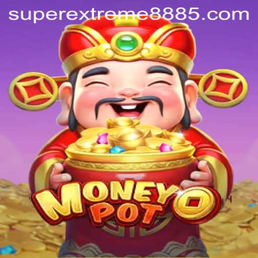 Unveiling the Thrills of MoneyPot: SUPER EXTREME 888 Edition